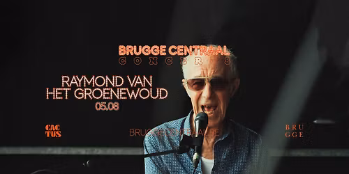 Raymond van het Groenewoud <Brugge Centraal Concerts>
