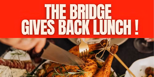 The Bridge Gives Back Lunch 