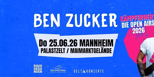 Ben Zucker \u2013 K\u00e4mpferherz \u2013 Die Open Airs 2026 \u2013 Palastzelt \/ Maimarktgel\u00e4nde Mannheim