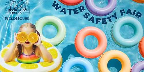 Field House Pool Opening and Water Safety Fair