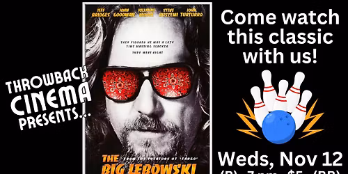 Throwback Cinema presents... The Big Lebowski