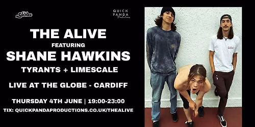 The Alive ft Shane Hawkins at The Globe, Cardiff