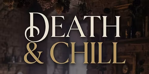 Death and Chill