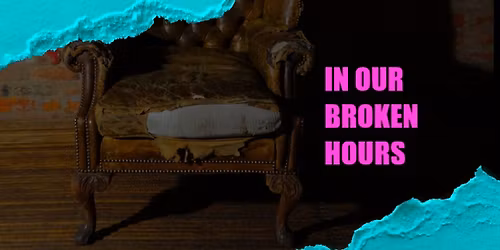 In Our Broken Hours