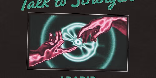 Talk to Strangers w ABADIR, Distant Planet ++