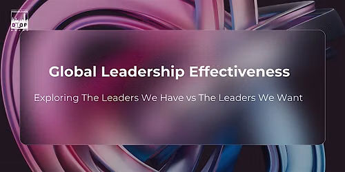 Exploring the Leaders We Have vs. the Leaders We Want
