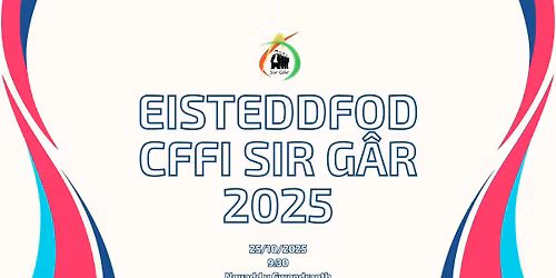 Eisteddfod CFfI Sir G\u00e2r 2025 | Carmarthenshire YFC Eisteddfod 2025