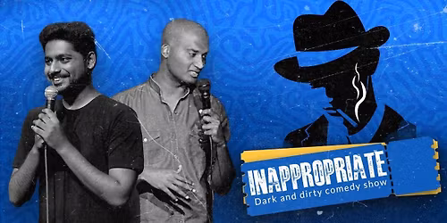 INAPPROPRIATE: A Dark & Dirty Comedy Show