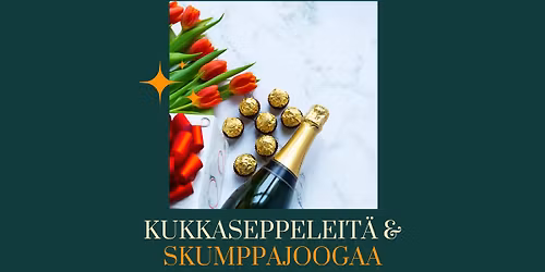 Skumppajoogaa & kukkaseppeleit\u00e4
