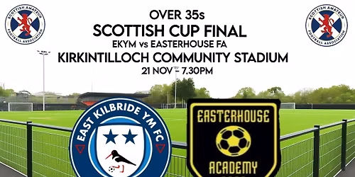 Over 35s Scottish Cup Final- EKYM vs Easterhouse FA 