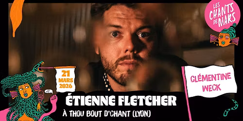 CONCERT | LES CHANTS DE MARS \u2736 ETIENNE FLETCHER + CL\u00c9MENTINE WECK (Premi\u00e8re Partie)