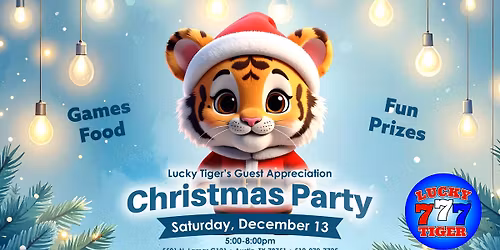 Lucky Tiger's Guest Appreciation Christmas Party!