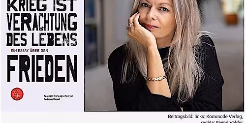 \u201eKrieg ist Verachtung des Lebens\u201c. Lesung und Gespr\u00e4ch mit Linn Stalsberg