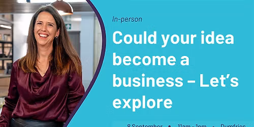 Could your idea become a business \u2013 let\u2019s explore