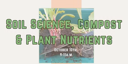 Soil Science, Compost, & Plant Nutrients