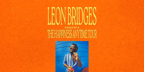 Leon Bridges - Live at the Gardens (*All Ages)