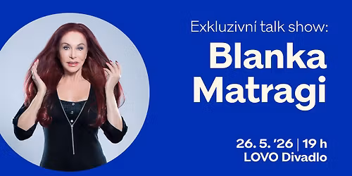 Exkluzivn\u00ed talk show: Blanka Matragi