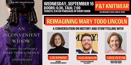 Reimagining Mary Todd Lincoln w\/ Lois Romano, Lucas McMahon & Carolyn Ryan