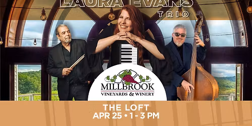 Laura Evans Trio \u2013 The Loft at The Millbrook Winery