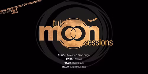 FULL MOON SESSIONS feat. AVOCADO & DAVE DINGER (Flughafen Terrasse)