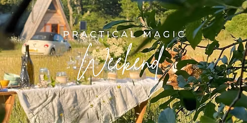 Practical Magic  Weekend Retreat