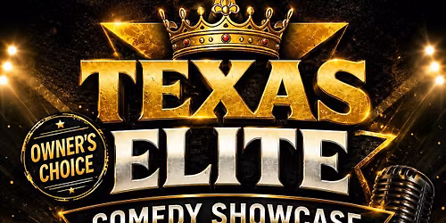 Texas Elite Comedy Showcase \u2013 Owner's Choice Edition