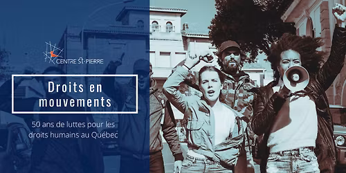 Droits en mouvements : 50 ans de luttes pour les droits humains au Qu\u00e9bec [Conf\u00e9rence]