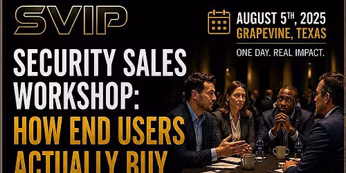 Security Sales Workshop: How End Users Actually Buy