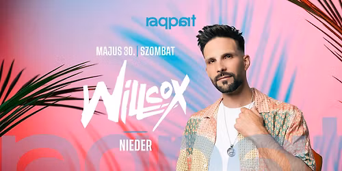 WILLCOX 05.30 \u2022 Raqpart
