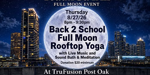 Back 2 School - August26 - Full Moon Rooftop Yoga and Sound Bath