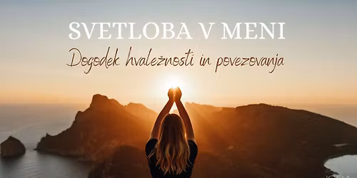 SVETLOBA V MENI - Brezpla\u010den dogodek hvale\u017enosti in povezovanja