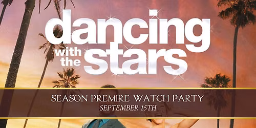 DANCING WITH THE STARS SEASON PREMIRE: WATCH PARTY
