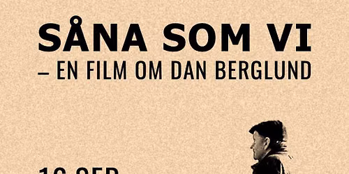 Dan Berglund - Filmvisning + konsert | Kollektivet Livet, Stockholm