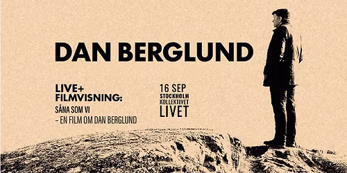 Dan Berglund - Filmvisning + konsert | Kollektivet Livet, Stockholm