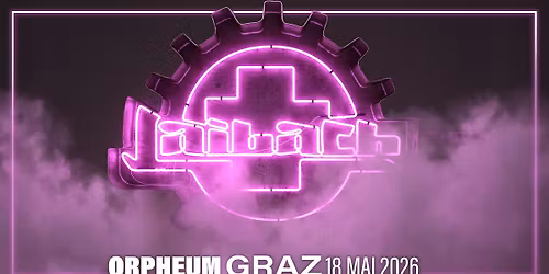 LAIBACH \u2022 Tour 2026 \u2022 Orpheum Graz