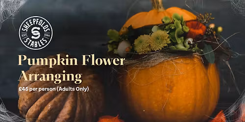 Pumpkin Flower Arranging (adults \u2013 ticket only)