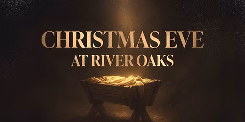 Christmas Eve at River Oaks 2025