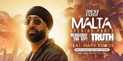 DESI FEVER OPENING PARTY FT HARV KUDOS\ud83c\uddf2\ud83c\uddf9 [95% Sold Out]