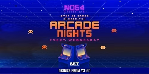 Arcade Nights @ NQ64 Shoreditch Wednesday 26th August