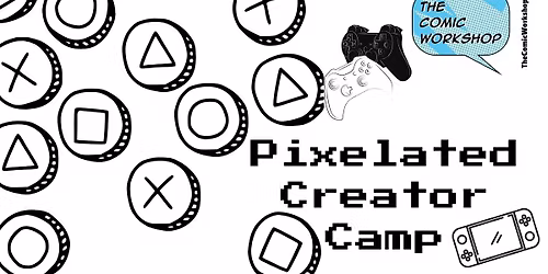 Pixelated Creator - Video Game\/Comic Art Camp