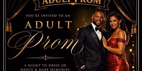 This is an elegant adult prom come classy and ready to have fun.