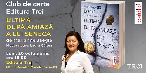 Club de carte editura Trei - \u201eUltima dup\u0103-amiaz\u0103 a lui Seneca\u201d - Marianne Jaegle