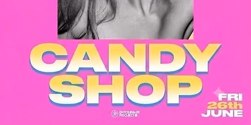 GSG FRIDAYS: CANDY SHOP\ud83c\udf6c