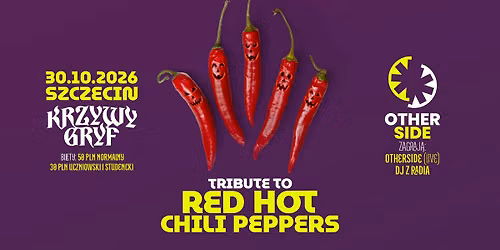 TRIBUTE TO RED HOT CHILI PEPPERS: Otherside + DJ z Radia \u2022 30.10 \u2022 Szczecin