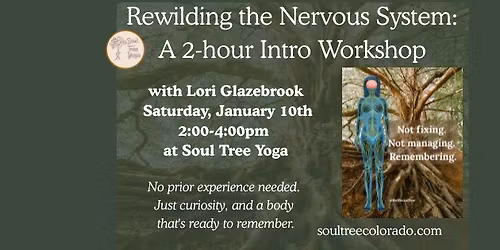 Rewilding the Nervous System: A 2-hour Intro Workshop with Lori Glazebrook