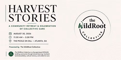 Harvest Stories: A Community Retreat & Celebration of Collective Care