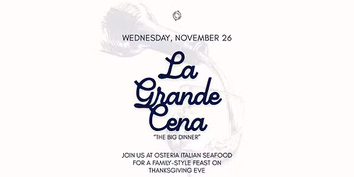 La Grande Cena: Thanksgiving Eve at Osteria Italian Seafood