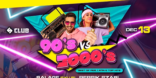 90s vs 2000s Party // Persik Szabi + Balage // S-Club Pásztó