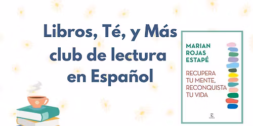 Libros, T\u00e9 y M\u00e1s Grupo de lectura en Espa\u00f1ol.
