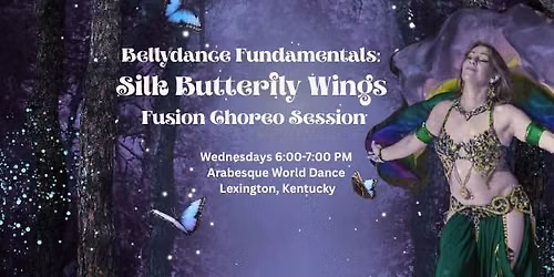 ArabesqueLex - WED Bellydance Fundamentals - Choreo w\/ Silk Butterfly Wings